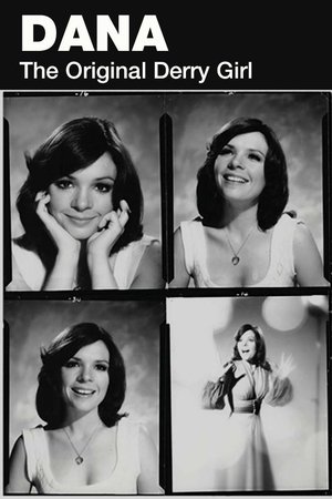 Dana: The Original Derry Girl Dana: The Original Derry Girl