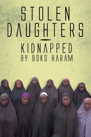 Stolen Daughters: Kidnapped By Boko Haram Stolen Daughters: Kidnapped By Boko Haram