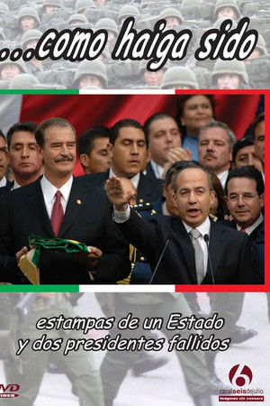 ...como haiga sido. Estampas de un estado y dos presidentes fallidos