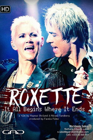 Roxette: It All Begins Where It Ends Roxette: It All Begins Where It Ends