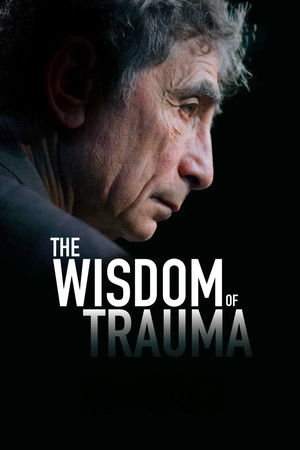 The Wisdom of Trauma The Wisdom of Trauma