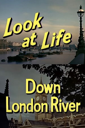 Look at Life: Down London River Look at Life: Down London River