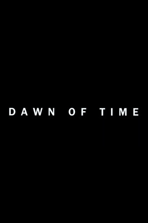 Dawn of Time Dawn of Time