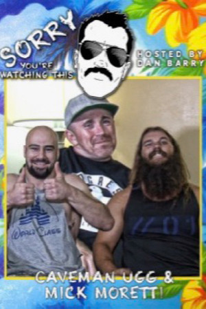 Sorry You're Watching This: Caveman Ugg & Mick Moretti Sorry You're Watching This: Caveman Ugg & Mick Moretti