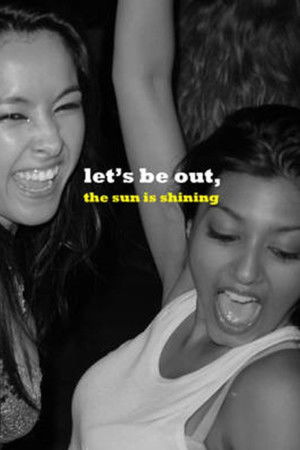 Let's Be Out, the Sun Is Shining Let's Be Out, the Sun Is Shining