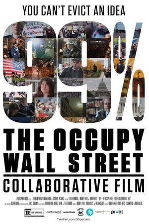 99%: The Occupy Wall Street Collaborative Film 99%: The Occupy Wall Street Collaborative Film