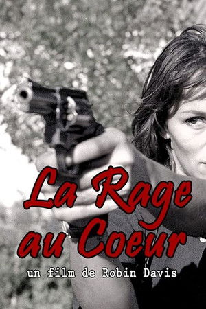 La rage au cœur La rage au cœur