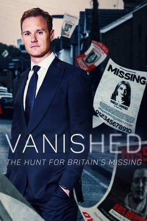 Vanished: The Hunt For Britain's Missing People Vanished: The Hunt For Britain's Missing People