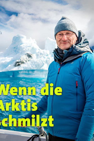 Wenn die Arktis schmilzt Wenn die Arktis schmilzt