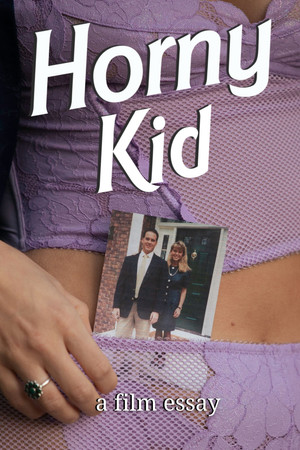 Horny Kid - A film essay Horny Kid - A film essay