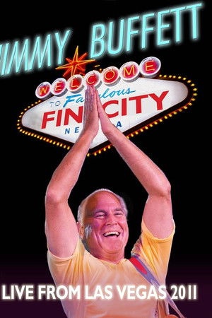 Jimmy Buffett: Welcome to Fin City Live in Las Vegas 2011 Jimmy Buffett: Welcome to Fin City Live in Las Vegas 2011