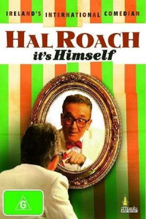 Hal Roach: It's Himself Hal Roach: It's Himself