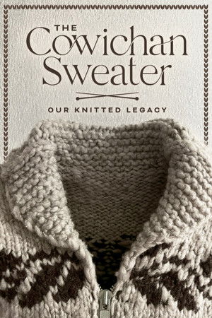 The Cowichan Sweater: Our Knitted Legacy The Cowichan Sweater: Our Knitted Legacy