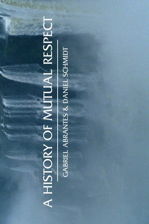 A History of Mutual Respect A History of Mutual Respect