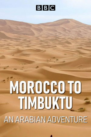 Morocco to Timbuktu: An Arabian Adventure Morocco to Timbuktu: An Arabian Adventure