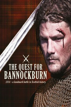 The Quest for Bannockburn The Quest for Bannockburn