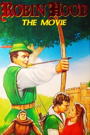 Robin Hood: The Movie Robin Hood: The Movie