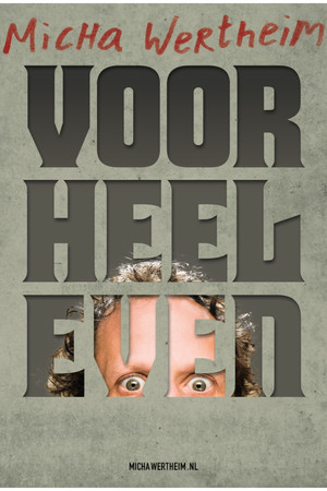 Micha Wertheim: Voor Heel Even Micha Wertheim: Voor Heel Even