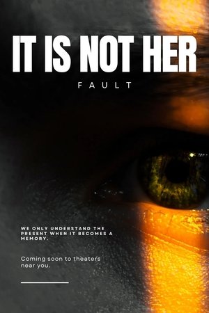 It Is Not Her Fault It Is Not Her Fault