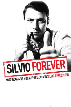 Silvio Forever Silvio Forever