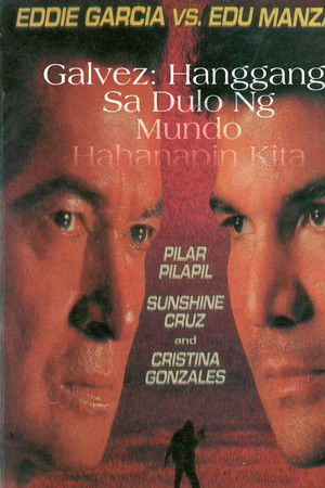 Galvez: Hanggang sa Dulo ng Mundo, Hahanapin Kita Galvez: Hanggang sa Dulo ng Mundo, Hahanapin Kita