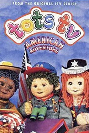Tots TV: American Adventure Tots TV: American Adventure