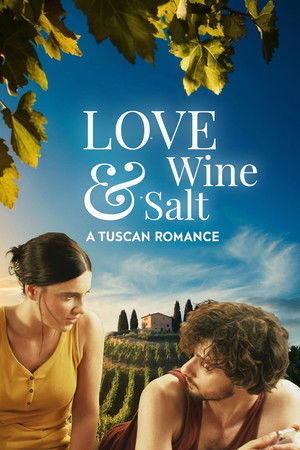 Love Wine & Salt: A Tuscan Romance Love Wine & Salt: A Tuscan Romance