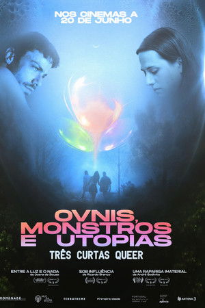 UFO’s, Monsters and Utopias: Three Queer Shorts UFO’s, Monsters and Utopias: Three Queer Shorts