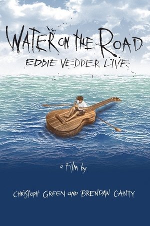 Eddie Vedder: Water on the Road Eddie Vedder: Water on the Road