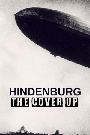 Hindenburg: The Cover Up Hindenburg: The Cover Up