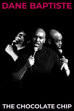 Dane Baptiste: The Chocolate Chip Dane Baptiste: The Chocolate Chip