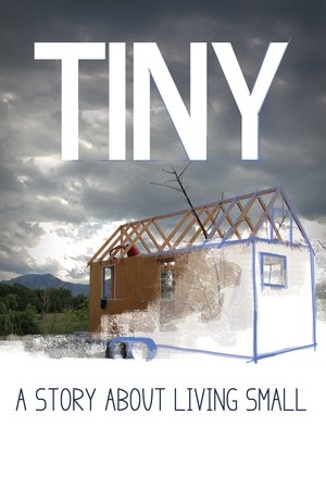 TINY: A Story About Living Small TINY: A Story About Living Small