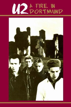 U2: A Fire in Dortmund U2: A Fire in Dortmund