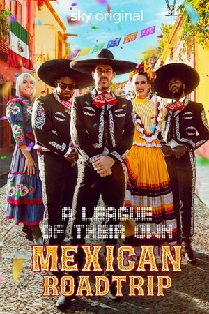 A League of Their Own: Mexican Road Trip