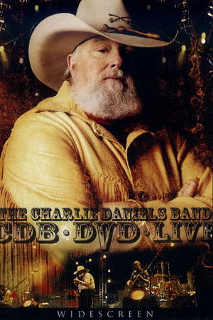 The Charlie Daniels Band: Live on DVD The Charlie Daniels Band: Live on DVD