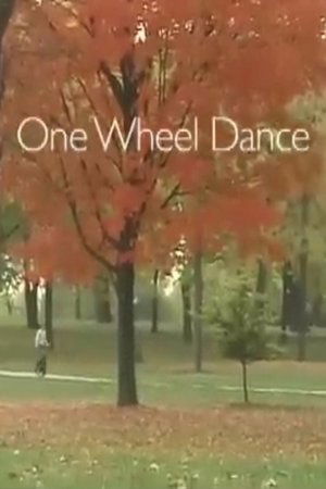 One Wheel Dance One Wheel Dance