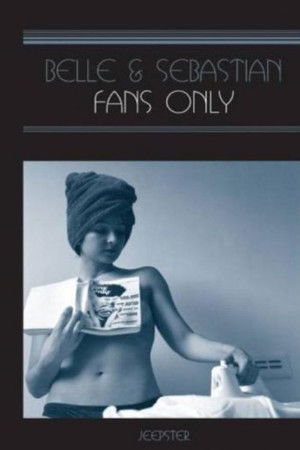 Belle & Sebastian: Fans Only Belle & Sebastian: Fans Only