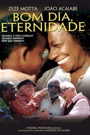 Bom Dia, Eternidade