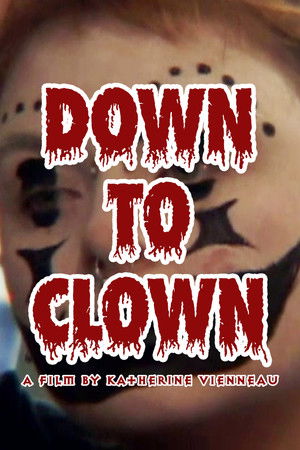 Down to Clown Down to Clown