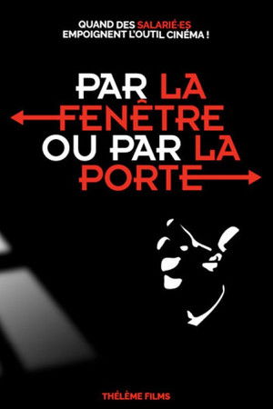 Par la fenêtre ou par la porte Par la fenêtre ou par la porte