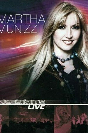 Martha Munizzi: No Limits Live Martha Munizzi: No Limits Live