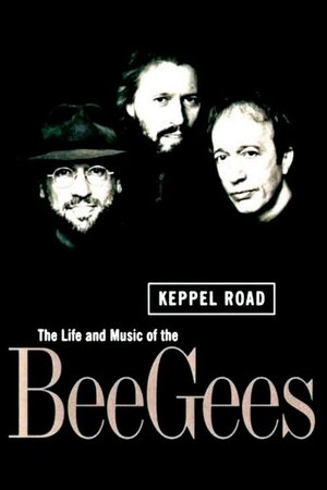 Keppel Road: The Life and Music of the Bee Gees