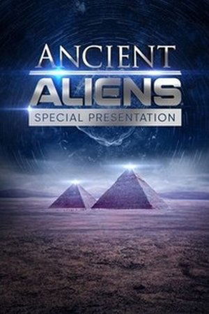 Ancient Aliens: Special Presentation Ancient Aliens: Special Presentation
