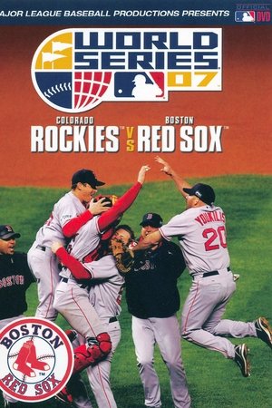 2007 Boston Red Sox: The Official World Series Film 2007 Boston Red Sox: The Official World Series Film