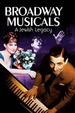 Broadway Musicals: A Jewish Legacy Broadway Musicals: A Jewish Legacy