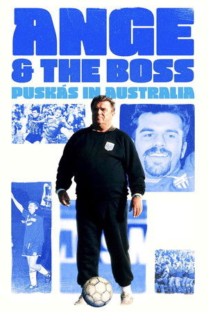 Ange & the Boss: Puskas in Australia Ange & the Boss: Puskas in Australia