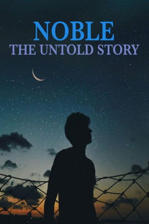 Noble: The Untold Story Noble: The Untold Story