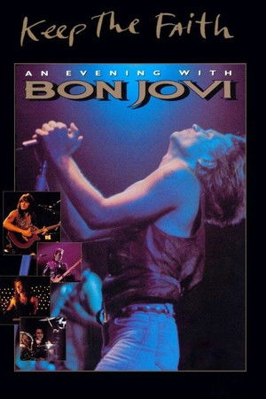 Keep the Faith: An Evening with Bon Jovi Keep the Faith: An Evening with Bon Jovi