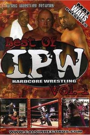 Best of IPW Hardcore Wrestling, Vol. 1