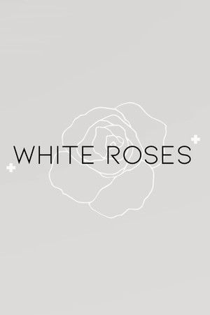 White Roses White Roses